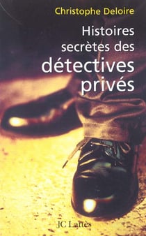 Histoires secrètes des détectives privés