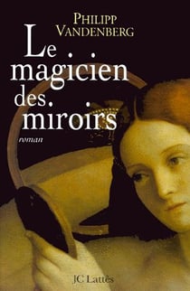 Le magicien des miroirs
