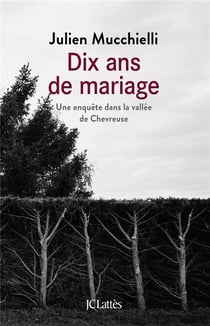 Dix ans de mariage - une enquête dans la vallée de Chevreuse