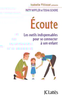 Écoute : les outils indispensables pour se connecter à son enfant