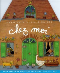Chez moi - chemins d'éveil à la foi