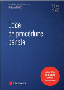 Code de procédure pénale : inclus : code de la justice pénale des mineurs (édition 2022)
