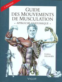 Guide des mouvements de musculation - approche anatomique