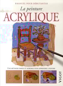 La peinture acrylique - une méthode simple et agréable pour apprendre à peindre