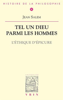Tel un dieu parmi les hommes : L'étique d'Epicure