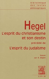 L'esprit du christianisme et son destin précédé de l'esprit du judaïsme