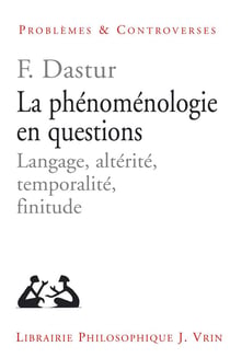La phénoménologie en questions : Langage, alterité, temporalité, finitude