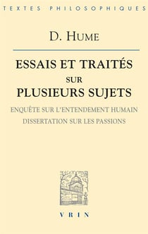 Essais et traités sur plusieurs sujets III : Enquête sur l'entendement humain- Dissertation sur les passions