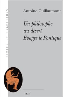 Un philosophe au désert : Évagre le Pontique