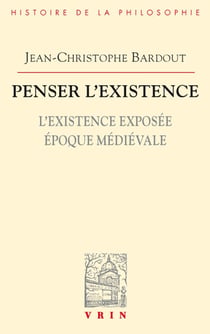 Penser l'existence Tome 1 - l'existence exposée : époque médiévale