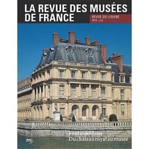 La revue des musées de France n.2014/5 : Fontainebleau - du château royal au musée