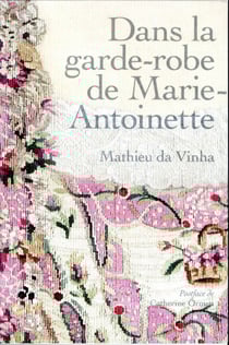 Dans la garde-robe de Marie-Antoinette