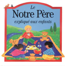 Notre pere explique aux enfants