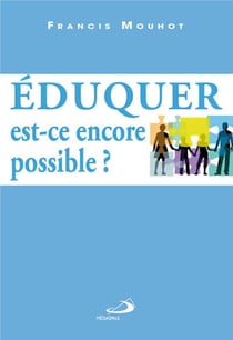 Éduquer, est-ce encore possible ?