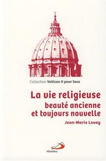La Vie Religieuse : Beaute Ancienne Et Toujours Nouvelle