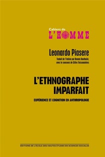 L'ethnographe imparfait - expérience et cognition en anthropologie