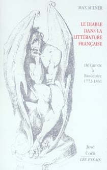 Le diable dans la littérature française - de cazotte à baudelaire, 1772-1861
