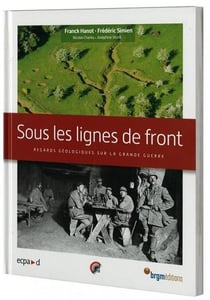 Sous les lignes de front - regards géologiques sur la Grande Guerre