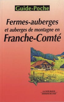 Fermes-auberges et auberges de montagne en Franche-Comté