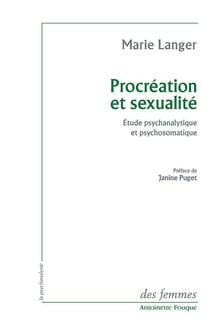 Procréation et sexualité - étude psychanalytique et psychosomatique