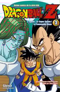 Dragon Ball Z - cycle 2 - le super Saïyen / le comando Ginyu Tome 3