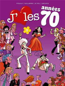 J'aime les années 70 Tome 2