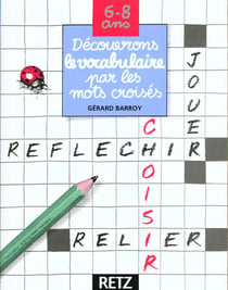 Decouvrons le vocabulaire par les mots croises 6/8 ans