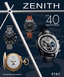 Zénith en 40 montres