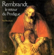 Rembrandt, le retour du prodigue