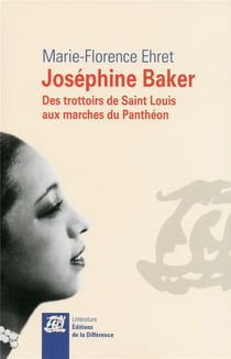 Joséphine Baker - des trottoirs de Saint Louis aux marchés du Panthéon