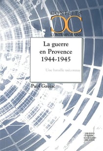 La guerre en Provence 1944-1945 - une bataille méconnue