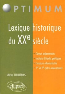 Lexique historique du xxe siecle classes preparatoires instituts d'etudes politiques concours