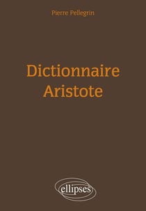 Dictionnaire : Dictionnaire Aristote