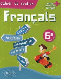 Français - 6ème - cahier de soutien