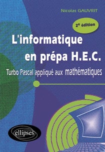L'informatique en prépa HEC - Turbo Pascal appliqué aux mathématiques (2e édition)