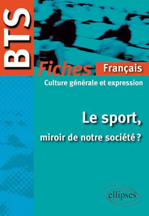 Français - BTS - culture générale et expression - le sport, miroir de notre société ? - fiches