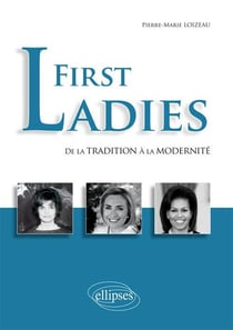 First Ladies. De la tradition à la modernité