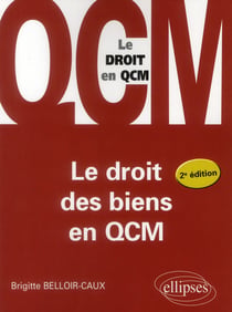 Le droit des biens en qcm. 2e edition