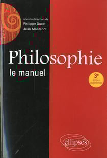 Philosophie, le manuel - 3e edition revue et augmentee