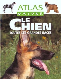 L'atlas nature du chien
