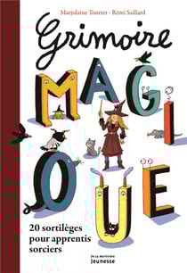 Grimoire magique pour apprentis sorciers - 35 tours faciles à réaliser