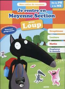 Je rentre en moyenne section avec loup - mon cahier de vacances