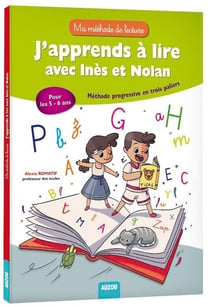 J'apprends à lire avec Inès et Nolan - pour les 5-6 ans - méthode progressive en trois paliers