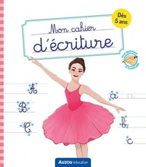 Mon cahier d'écriture - danse