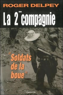 La 2e compagnie - "soldats de la boue"