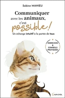 Communiquer avec les animaux, c'est possible ! un échange intuitif à la portée de tous