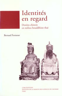 Identités en regard : Destins chinois en milieu bouddhiste thaï