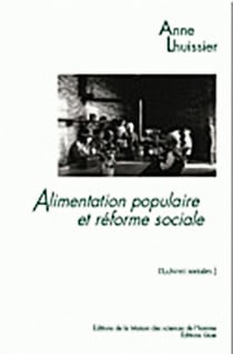 Alimentation populaire et réforme sociale : Les consommations ouvrières dans le second 19e siècle