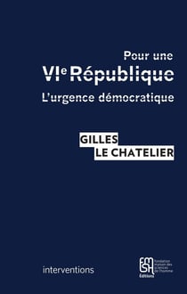 Pour une VIe République : L'urgence démocratique