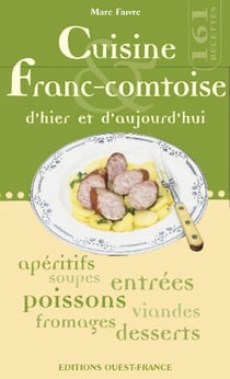 Cuisine franc-comtoise d'hier et d'aujourd'hui